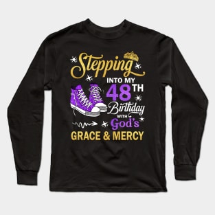 Stepping Into My 48th Birthday With God's Grace & Mercy Bday Long Sleeve T-Shirt